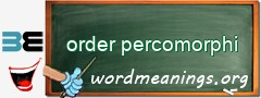 WordMeaning blackboard for order percomorphi